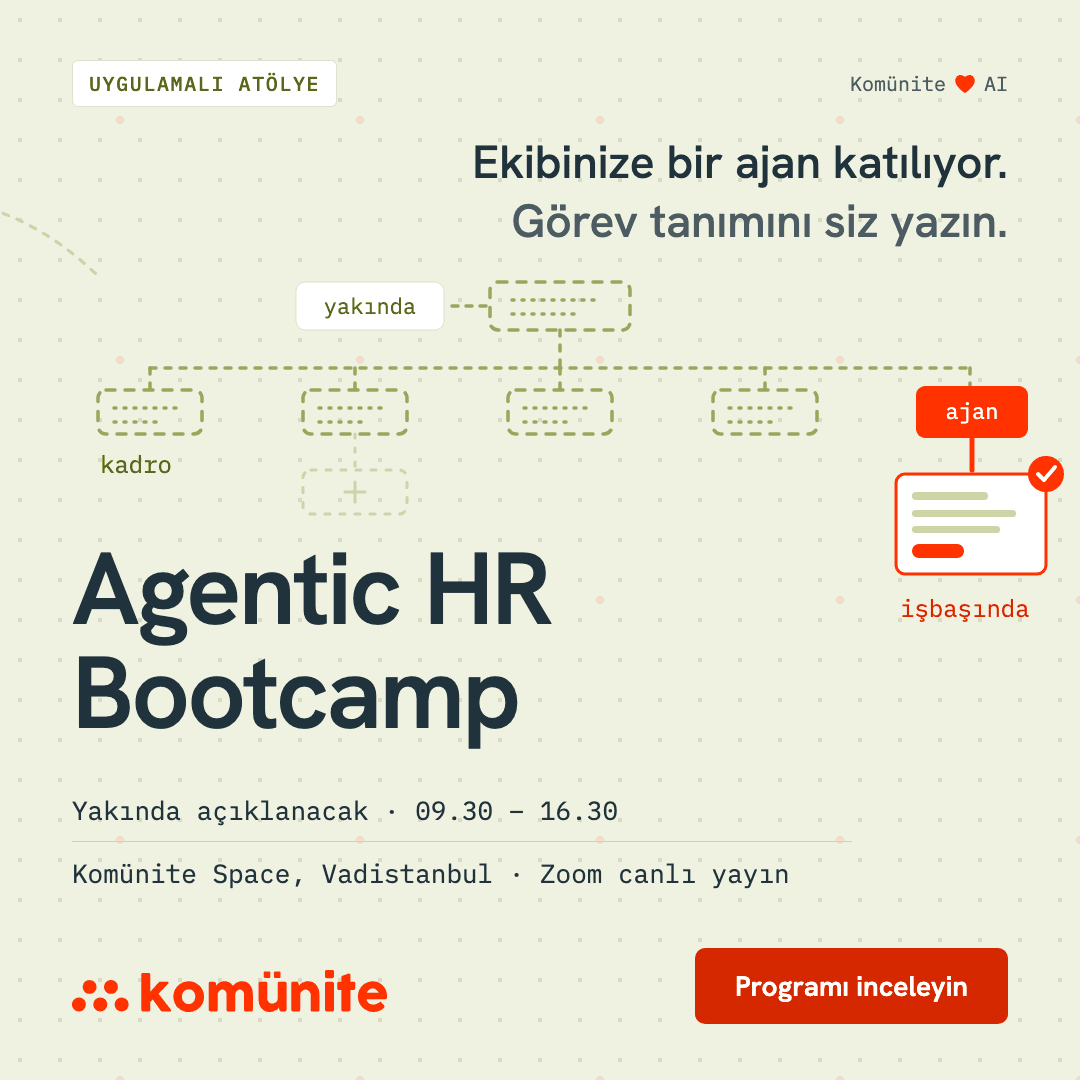Agentic HR Bootcamp afişi: İK için yapay zekâ ajanı ve iş akışı eğitimi, Komünite Space Vadistanbul ve Zoom canlı yayın