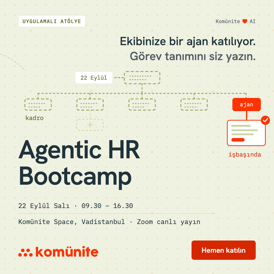 Agentic HR Bootcamp etkinlik görseli — 22 Eylül Salı 09.30–16.30, Komünite Space Vadistanbul ve Zoom canlı yayın